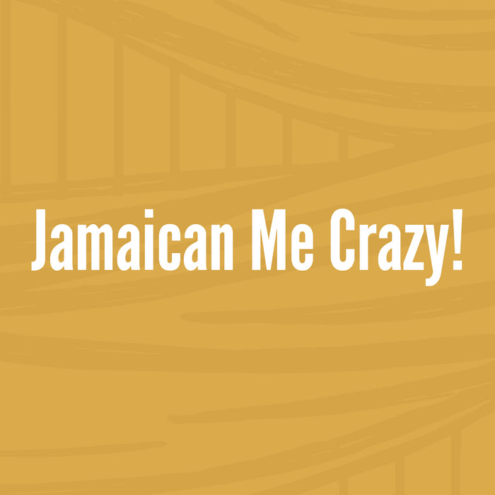 Jamaican Me Crazy!