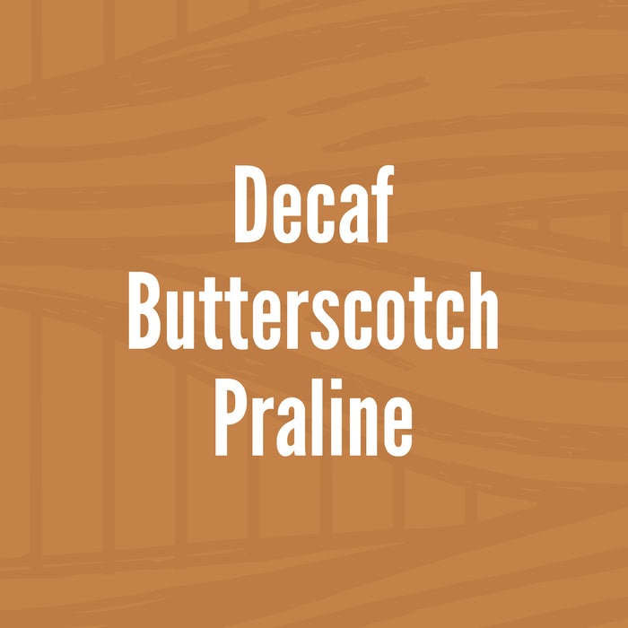 Decaf Butterscotch Praline