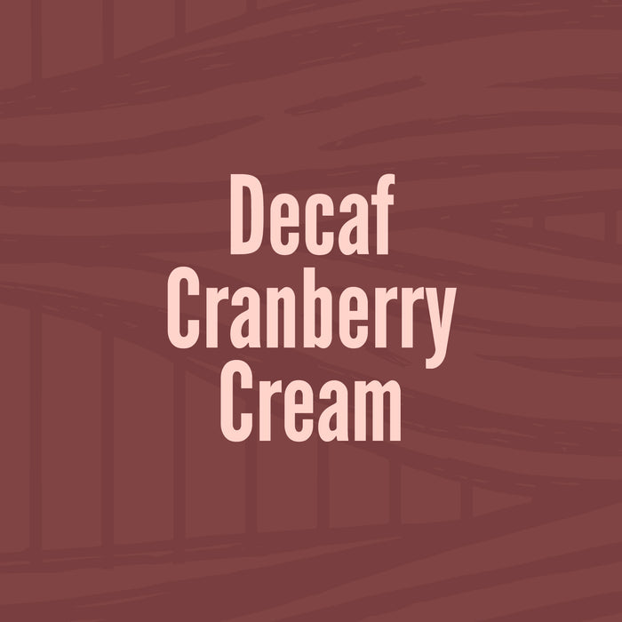 Decaf Cranberry Cream