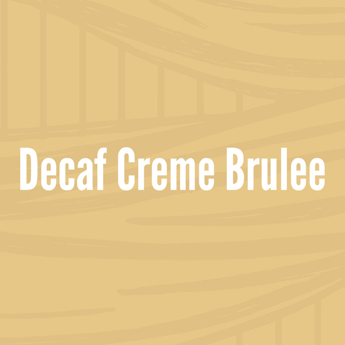 Decaf Creme Brûlée