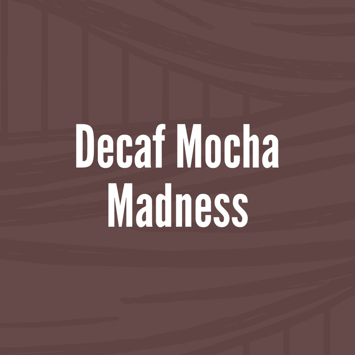 Decaf Mocha Madness