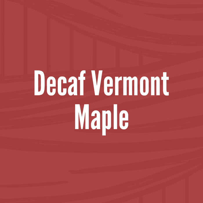 Decaf Vermont Maple
