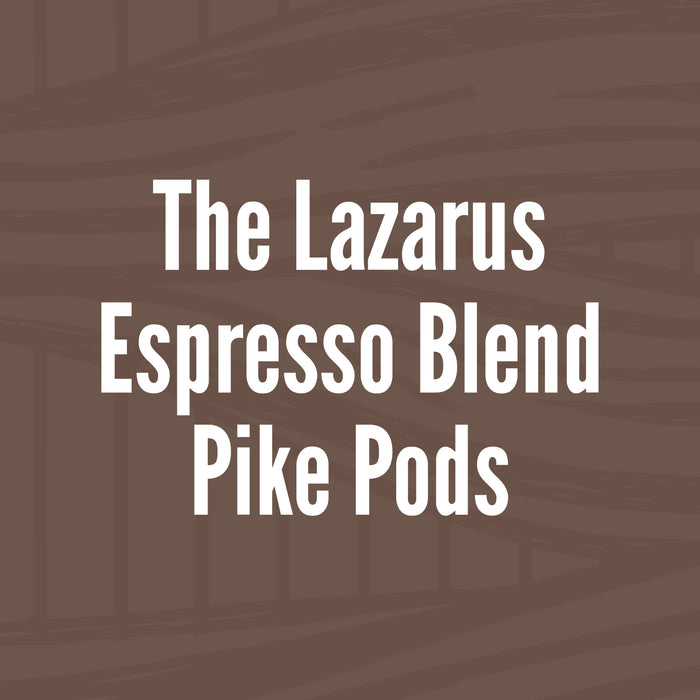 Lazarus Espresso Blend Pike Pods