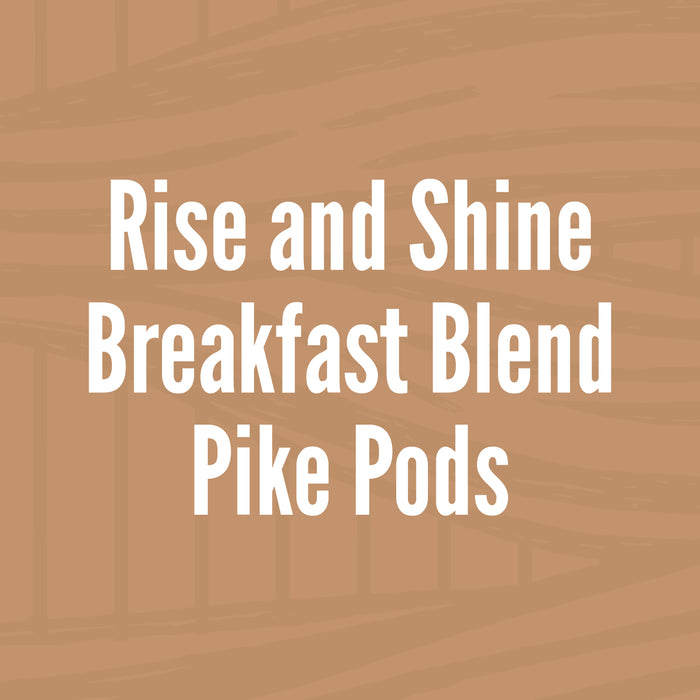 Rise and Shine Pike Pods