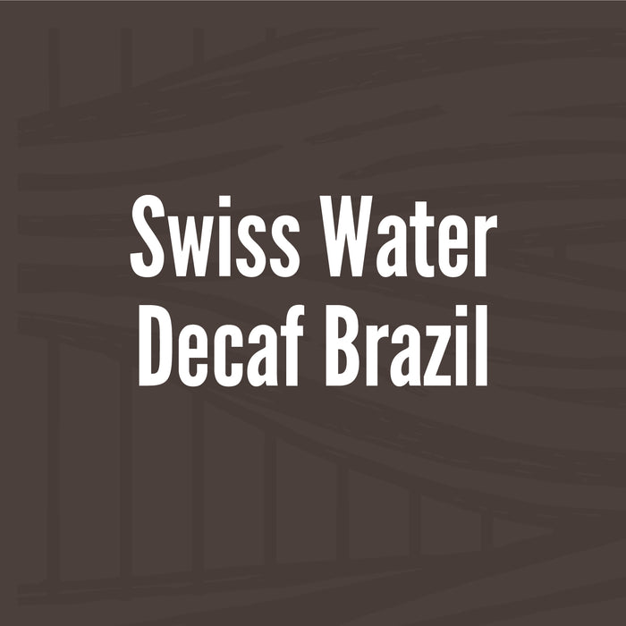Swiss Water Decaf Brazil // Dark Roast