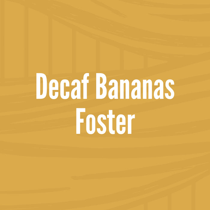 Decaf Bananas Foster